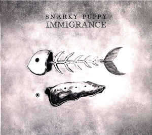 Snarky Puppy ‎– Immigrance  CD, Album