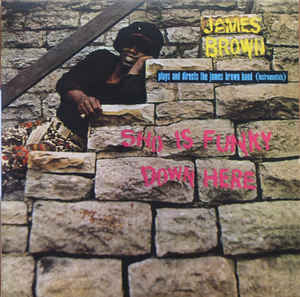 James Brown Plays And Directs The James Brown Band ‎– Sho Is Funky Down Here  Vinyle, LP, Album, Réédition