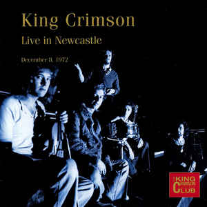 King Crimson ‎– Live In Newcastle (December 8, 1972)  CD, Album, Édition Club, Mono