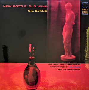 Gil Evans Orchestra Featuring Cannonball Adderley ‎– New Bottle Old Wine  Vinyle, LP, Album, Réédition, Stéréo, 180 Grammes