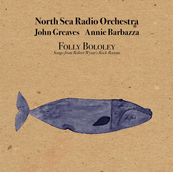 North Sea Radio Orchestra, John Greaves, Annie Barbazza ‎– Folly Bololey (Songs From Robert Wyatt's Rock Bottom)  Vinyle, LP, Édition limitée, Numéroté, Couleur + CD, Golden