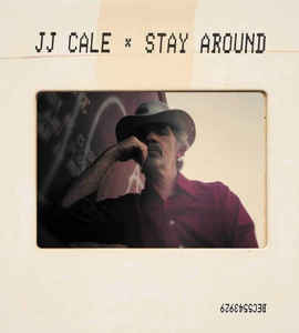 JJ Cale ‎– Stay Around  2 × vinyle, LP, album, réédition, stéréo + CD, album, stéréo