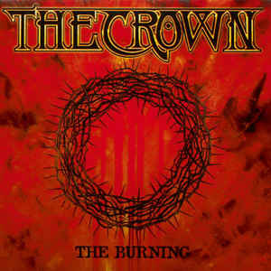 The Crown ‎– The Burning  Vinyle, LP, Album, Réédition