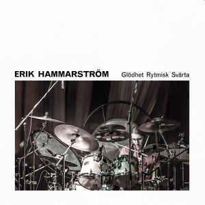 Erik Hammarström ‎– Glödhet Rytmisk Svärta  Vinyle, LP, Album, Stéréo, 180 Grammes