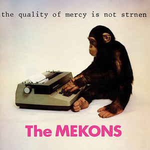 The Mekons ‎– The Quality Of Mercy Is Not Strnen  Vinyle, LP, Album, Réédition