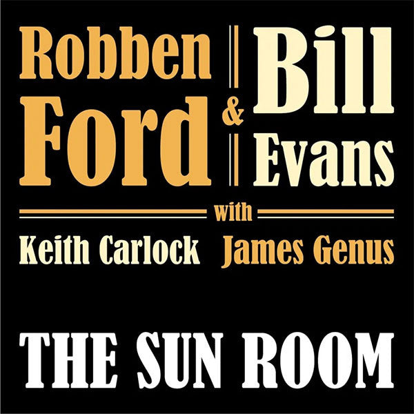 Robben Ford & Bill Evans With Keith Carlock, James Genus – The Sun Room  Vinyle, LP, Album, Réédition