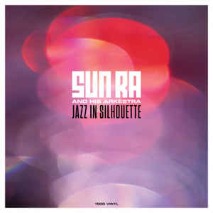 Sun Ra And His Arkestra ‎– Jazz in Silhouette  Vinyle, LP, Album, Réédition, Stéréo