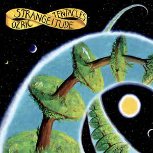 Ozric Tentacles ‎– Strangeitude  CD, Album, Réédition, Digipak