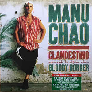 Manu Chao ‎– Clandestino (Esperando La Ultima Ola...) / Bloody Border  2 × Vinyle, LP, Album, Réédition, Remasterisé, Édition spéciale + Vinyle, 10 ", Single, Bleu + CD, Album, Réédition, Remasterisé