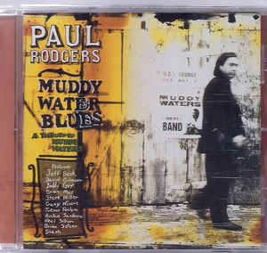 Paul Rodgers ‎– Muddy Water Blues - A Tribute To Muddy Waters  CD, Album, Réédition