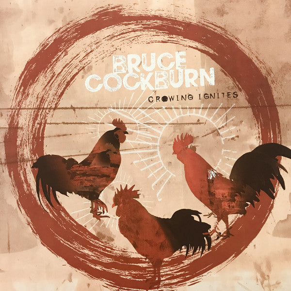 Bruce Cockburn – Crowing Ignites  2 x Vinyle, LP, Album, Stéréo