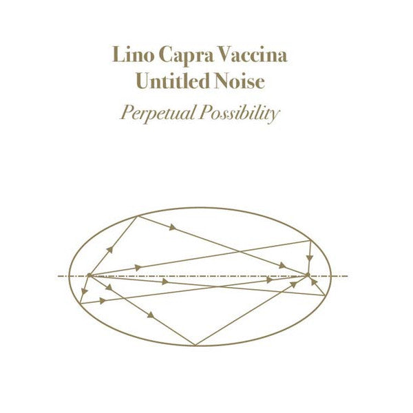 Lino Capra Vaccina & Untitled Noise – Perpetual Possibility  Vinyle, LP, Édition Deluxe, Édition Limitée, Numéroté, Or