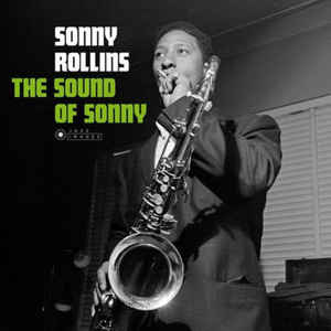 Sonny Rollins ‎– The Sound Of Sonny  Vinyle, LP, Album, Stéréo, 180 Grammes, Gatefold