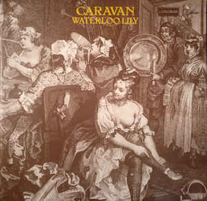 Caravan ‎– Waterloo Lily  Vinyle, LP, Album, Réédition, Stéréo, Gatefold