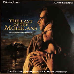 Trevor Jones, Randy Edelman, Royal Scottish National Orchestra, Joel McNeely ‎– The Last Of The Mohicans (Original Motion Picture Score)  Vinyle, LP, Album, Réédition