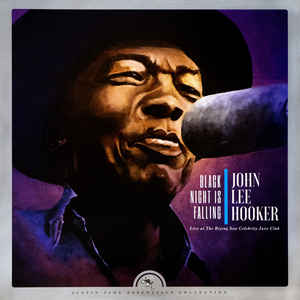 John Lee Hooker ‎– Black Night Is Falling (Live At The Rising Sun Celebrity Jazz Club)  2 × Vinyle, LP, Édition spéciale