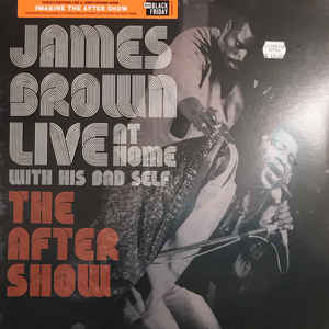 James Brown ‎– Live At Home With His Bad Self—The After Show  Vinyle, LP, Édition limitée