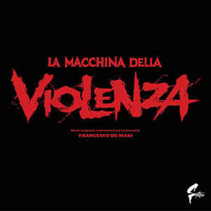 Francesco De Masi ‎– La Macchina Della Violenza  Vinyle, LP, Album, Edition limitée, Numéroté, Réédition, Remasterisé