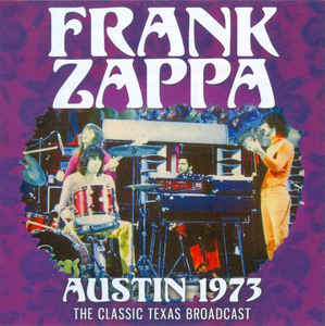 Frank Zappa ‎– Austin 1973 (The Classic Texas Broadcast) CD