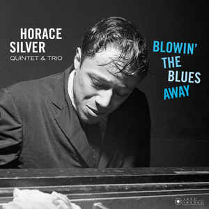The Horace Silver Quintet & Trio ‎– Blowin' The Blues Away  Vinyle, LP, Album, Stéréo, 180 Grammes, Gatefold