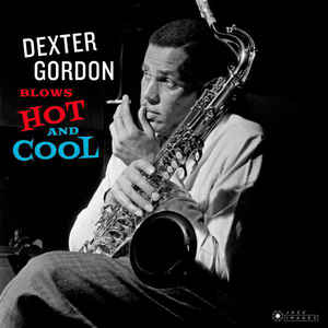 Dexter Gordon ‎– Dexter Blows Hot And Cool  Vinyle, LP, Album, Édition Deluxe, Edition limitée, 180g