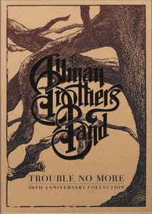 The Allman Brothers Band ‎– Trouble No More (50th Anniversary Collection)   5 × CD, Compilation  Coffret