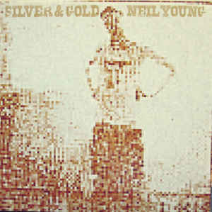 Neil Young ‎– Silver & Gold  Vinyle, LP, Album