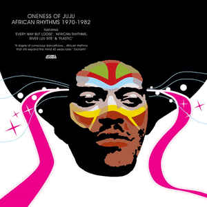 Oneness Of Juju ‎– African Rhythms 1970-1982 - 3 × Vinyle, LP, Compilation, Réédition, Remasterisé