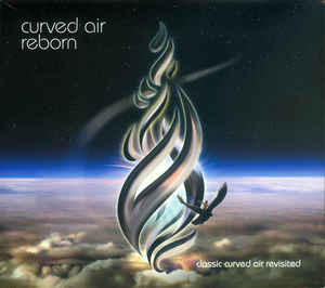 Curved Air ‎– Reborn (Classic Curved Air Revisited)  CD, Album, Réédition, Digipak