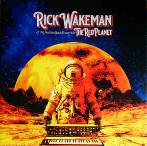 Rick Wakeman & The Martian Rock Ensemble ‎– The Red Planet  2 × vinyle, LP, 45 tr / min, stéréo