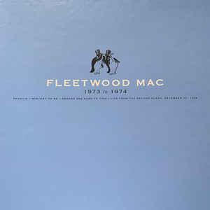 Fleetwood Mac ‎– Fleetwood Mac 1973 to 1974  3 x  Vinyle, LP, Album, Réédition, Remasterisé +  2 × Vinyle, LP, Album, Compilation +  Vinyle, 7 ", Single, Réédition, Remasterisé