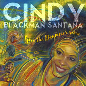 Cindy Blackman Santana ‎– Give The Drummer Some  2 × Vinyle, LP, Album