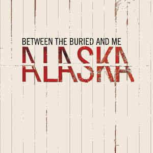 Between The Buried And Me ‎– Alaska  2 × Vinyle, LP, Album, Réédition, Remasterisé