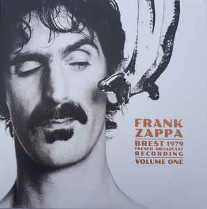 Frank Zappa ‎– Brest 1979 Volume One (French Broadcast Recording)  2 × vinyle, LP