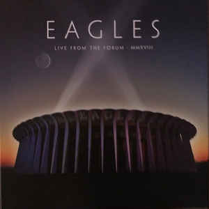 Eagles ‎– Live From The Forum MMXVIII  4 × vinyle, LP, 180 Gr