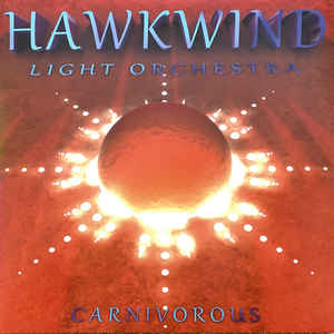Hawkwind Light Orchestra ‎– Carnivorous  2 × Vinyle, LP, Album