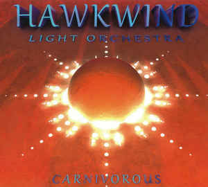 Hawkwind Light Orchestra ‎– Carnivorous  CD, Album