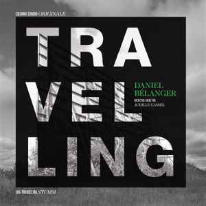 Daniel Bélanger ‎– Travelling  CD, Album
