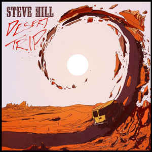 Steve Hill  ‎– Desert Trip  Vinyle, LP, Album, 140G