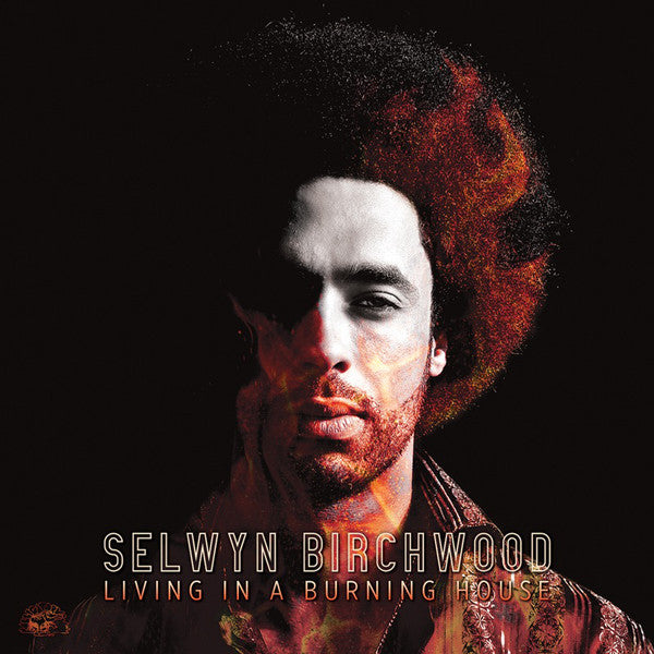 Selwyn Birchwood – Living In A Burning House  Vinyle, LP, Album
