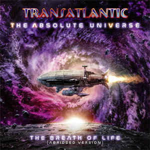 TransAtlantic  ‎– The Absolute Universe - The Breath Of Life (Abridged Version) CD, Album, Stereo, Digipak