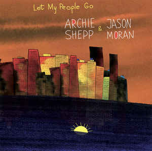 Archie Shepp & Jason Moran ‎– Let My People Go  2 × Vinyle, LP, Album