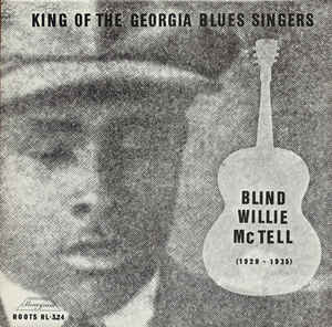 Blind Willie McTell ‎– King Of The Georgia Blues Singers (1929-1935)  Vinyle, LP, Compilation, Edition limitée, Réédition