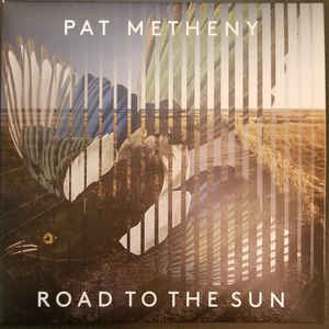 Pat Metheny ‎– Road To The Sun  2 × Vinyle, LP