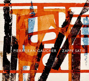 Pierrejean Gaucher ‎– Zappe Satie  CD, Album, Stereo