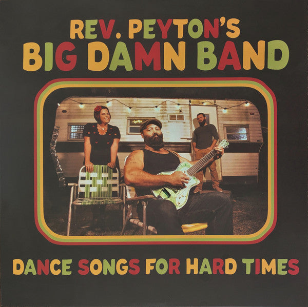 Rev. Peyton's Big Damn Band – Dance Songs For Hard Times  Vinyle, LP
