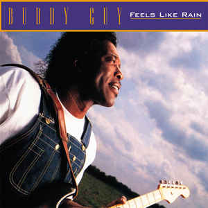 Buddy Guy ‎– Feels Like Rain  Vinyle, LP, Album, Réédition, Remasterisé, 180 grammes