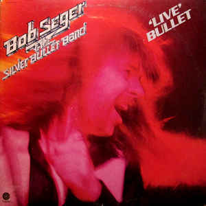 Bob Seger & The Silver Bullet Band ‎– Live Bullet   2 × Vinyle, LP, Album, Réédition, Remasterisé