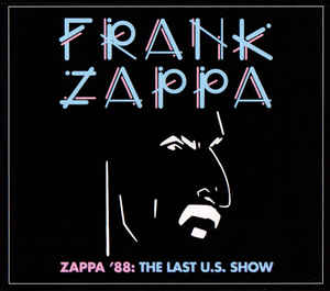 Frank Zappa ‎– Zappa '88: The Last U.S. Show  2 × CD, Album, Digipak