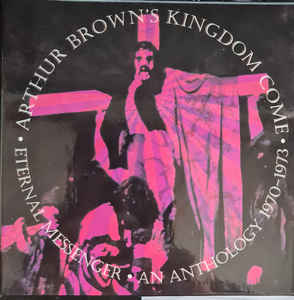 Arthur Brown's Kingdom Come ‎– Eternal Messenger (An Anthology 1970-1973) 5 x  CD, Album, Réédition, Remasterisé, Coffret, Compilation